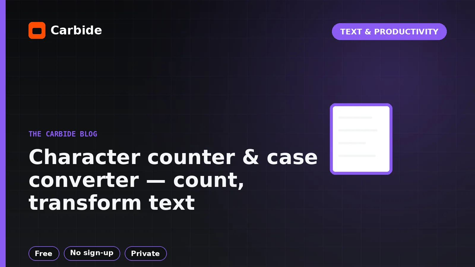 Character counter & case converter — count, transform text — Carbide blog illustration, Text & Productivity