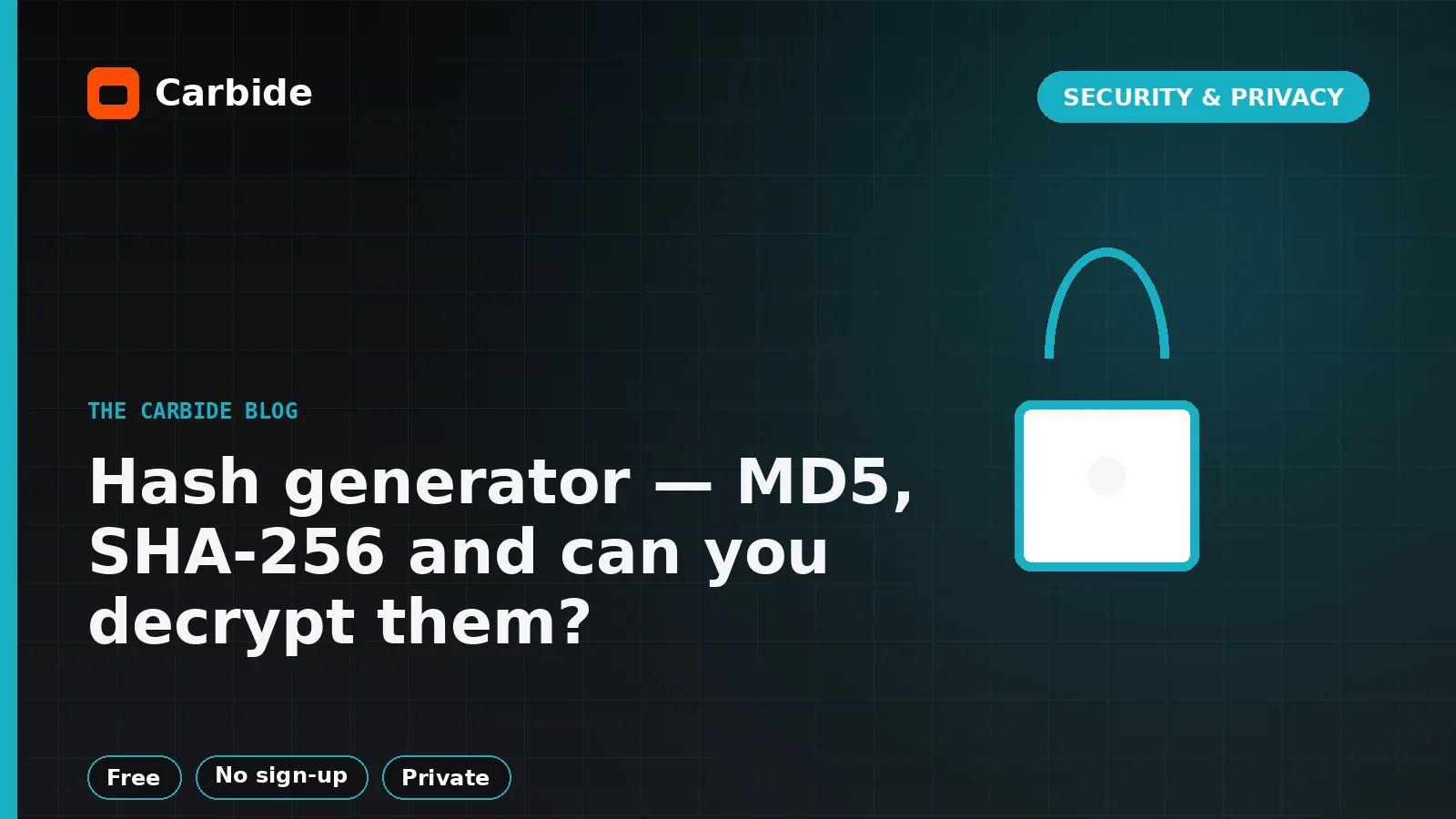 Hash generator — MD5, SHA-256 and can you decrypt them? — Carbide blog illustration, Security & Privacy